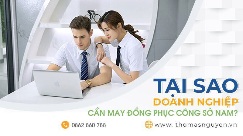 Tại sao doanh nghiệp của bạn cần may đồng phục công sở nam?
